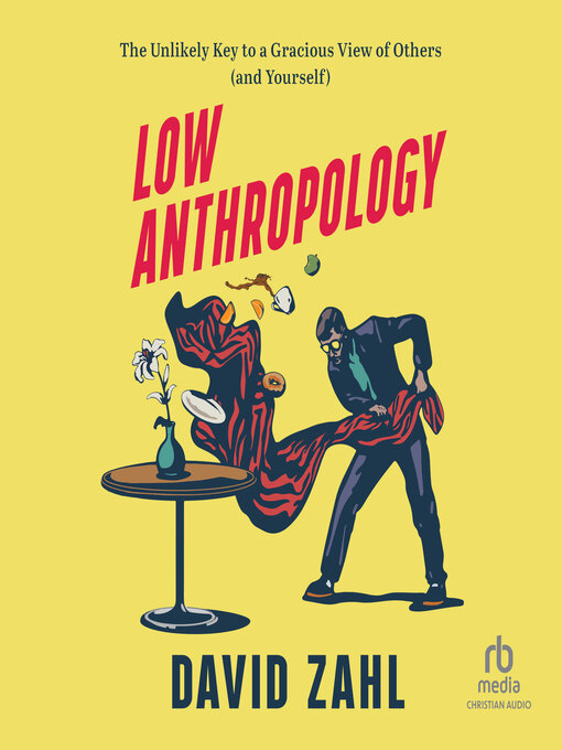 Title details for Low Anthropology by David Zahl - Available